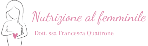 Nutrizione al femminile – Francesca Quattrone Nutrizionista